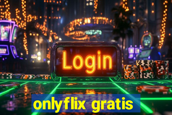 onlyflix gratis